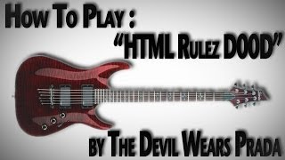 How to Play &quot;HTML Rulez D00d&quot; by The Devil Wears Prada