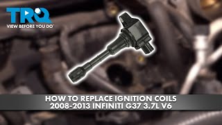 How to Replace Ignition Coils 2008-2013 INFINITI G37 3.7L V6