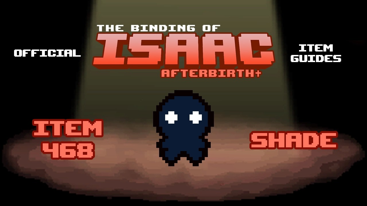 Official TBOI Item Guides No. 468: Shade