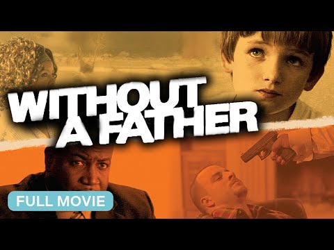 Without A Father | Full Christian Movie | Pinnacle Peak Movies