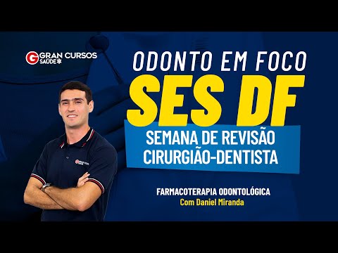 Odonto em foco SES DF - Semana de revisão Cirurgião-Dentista | Farmacoterapia Odontológica