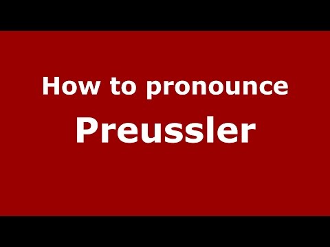 How to pronounce Preussler