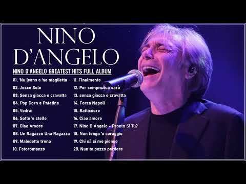 Nino D'Angelo Live Nino D'Angelo Greatest Hits Full Album Best of Nino D'Angelo