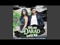 DIL ME TOR DARAD LAIY KE
