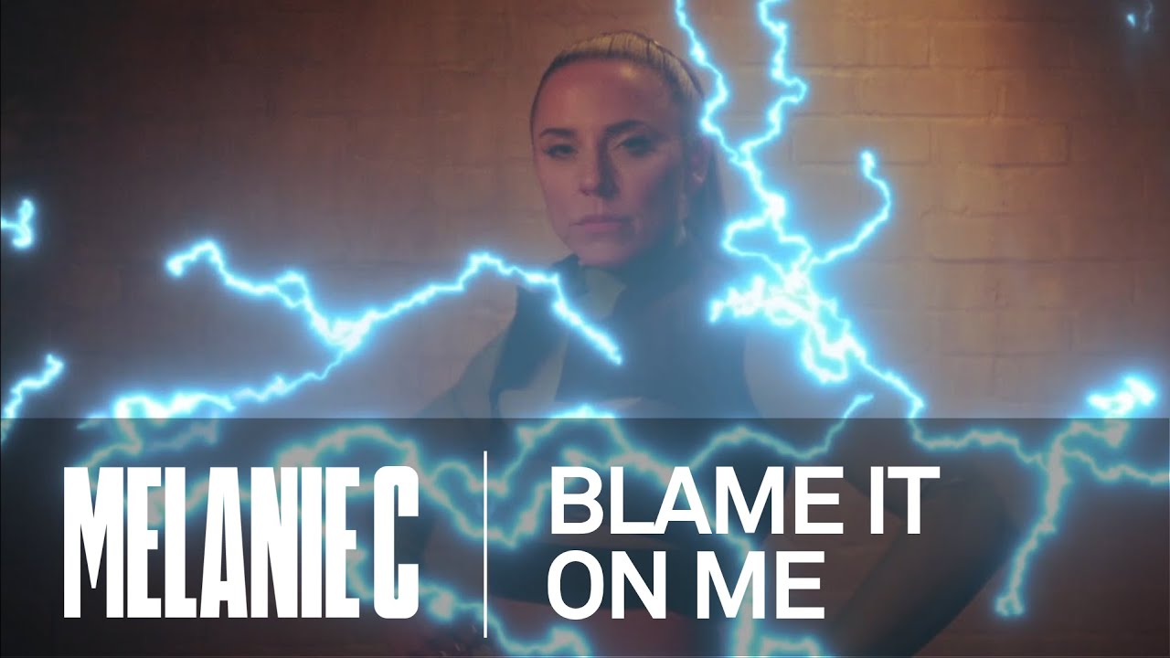 Melanie C — Blame It On Me