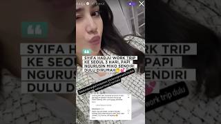 Download lagu MAMI CYIPA WORK TRIP DULU KE SEOUL, PAPI SAMA MIKO DUKU YA #elsyifa #elrumi #syifahadju mp3