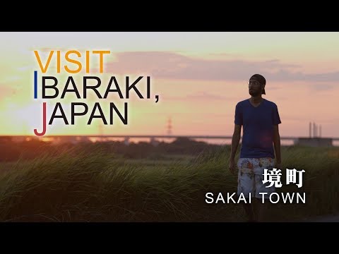 -SAKAI TOWN- VISIT IBARAKI,JAPAN GUIDE
