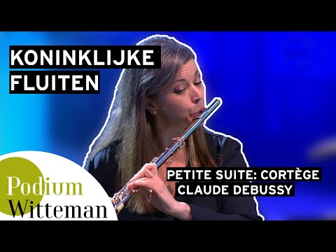 Koninklijke Fluiten - Petite Suite: deel 2. Cortège - Debussy | Podium Witteman