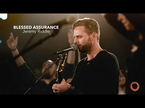 Blessed Assurance – Jeremy Riddle | Worship Circle Hymns
