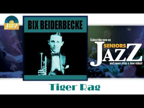 Bix Beiderbecke - Tiger Rag (HD) Officiel Seniors Jazz