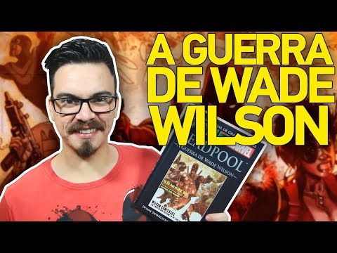 DEADPOOL: A GUERRA DE WADE WILSON - Histria Completa