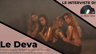 Le Deva Intervista Brillare da Sola