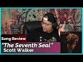 Scott Walker- The Seventh Seal (REACTION//DISCUSSION)