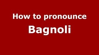 How to pronounce Bagnoli