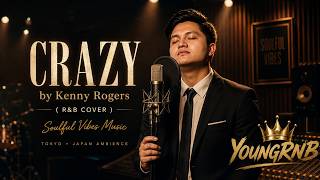 Download lagu CRAZY by Kenny Rogers (R&B COVER) | Soulful Vibes Music 🎧 YoungRNB 👑 mp3