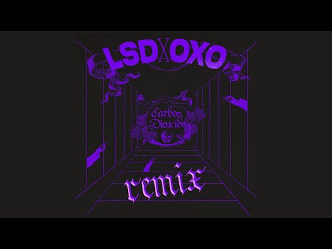 Video thumbnail for Carbon Dioxide (LSDXOXO Remix)