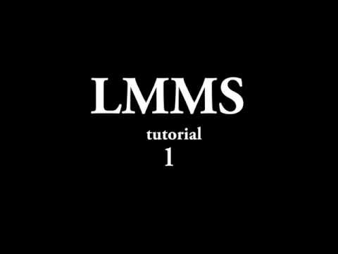 LMMS Tutorial 1