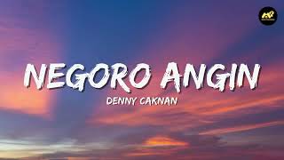 Download lagu DENNY CAKNAN - NEGORO ANGIN (Lirik Lagu) ~ Kepisah benua negara angin Nggayuh tresnamu rasane mp3