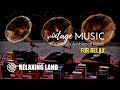 VINTAGE MUSIC For Relax 1920s 1930s Ambience Music Gramophone ASMR