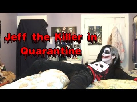 Jeff the Killer in Quarantine