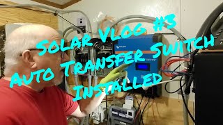 Solar Vlog #3 - Automatic transfer switch install