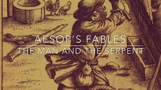Aesop’s Fables The Man and the Serpent