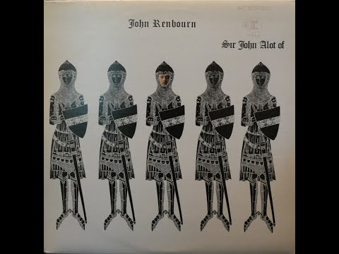 John Renbourn -Sir John Alot Of Merrie Englandes Musyk Thyng & Ye Grene Knyghte (1968) [Complete LP]
