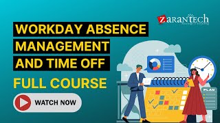 Workday Absence Management and Time Off Training - Full Course - Live | ZaranTech