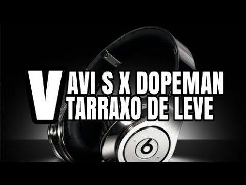 _AVI S X DOPEMAN_-_TARRAXO DE LEVE_