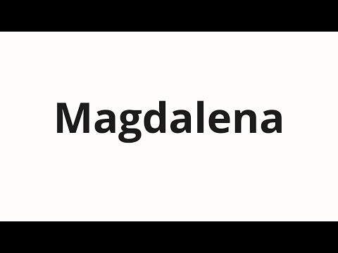 How to pronounce Magdalena