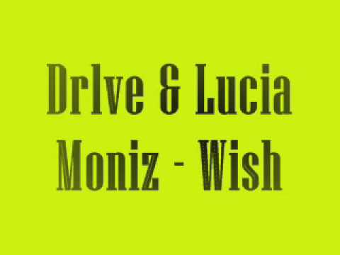 Wish - Dr1ve feat Lucia Moniz w/ Lyrics