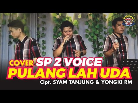 PULANGLAH UDA "  SP2 VOICE " cover viral " CPT  Syam Tanjung/Youngky RM - ( GIDEON MUSICA OFFICIAL )