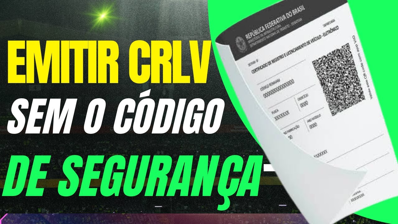 O que fazer quando não tem o CÓDIGO DE SEGURANÇA DO CRV para baixar o CRLV DIGITAL | Jaime Marques