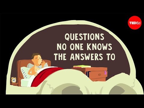 Questions We Still Haven't Answered  - Fascinating!