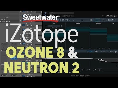 iZotope Ozone 8 & Neutron 2 Demo by Sweetwater