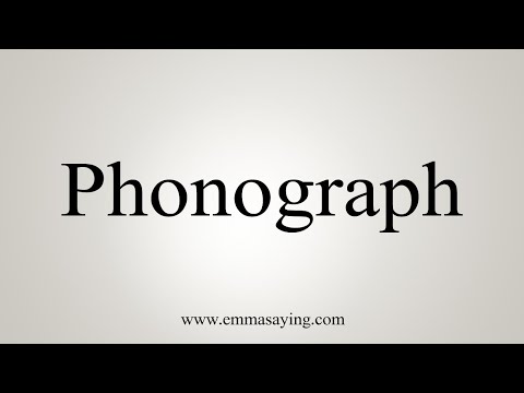 How To Say Phonograph