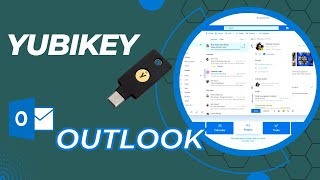 Comment mettre en place ta YUBIKEY sur son compte OUTLOOK pour ne PLUS utiliser de mots de passe ?