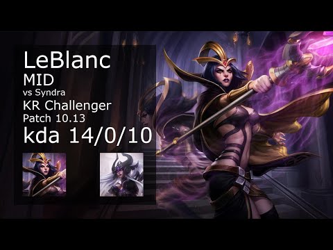 LeBlanc Mid vs Syndra - KR Challenger 14/0/10 Patch 10.13 Gameplay // [롤] 르블랑 vs 신드라 미드