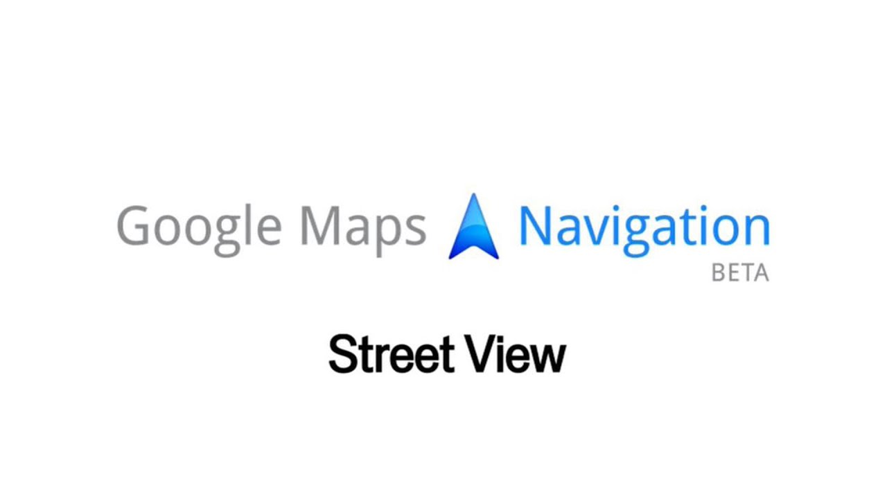 Google Maps Navigation (Beta): Street View
