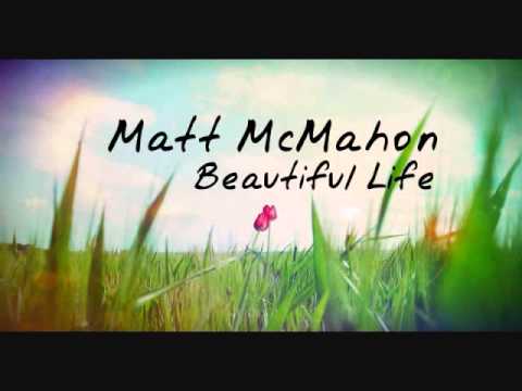 Matt McMahon - Beautiful Life