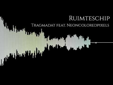 Ruimteschip (Tragmadat feat. Neoncoloredpixels ( 2004))