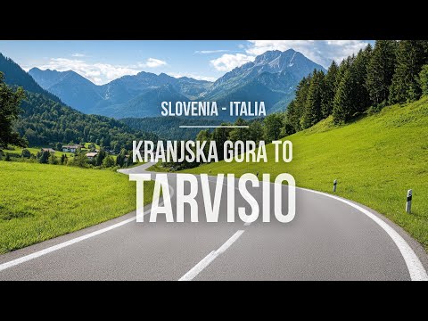 Scenic roadtrip: Tarvisio, Italy via Kranjska Gora, Slovenia