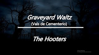 The Hooters - Graveyard Waltz (Lyrics &amp; letra en español)