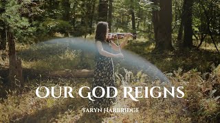 Our God Reigns  Soothing Violin Music - Taryn Harb