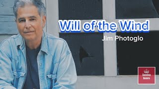 Jim Photoglo - Will of the wind (lyrics)