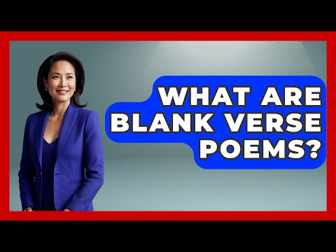 What Are Blank Verse Poems? - Tales And Texts
