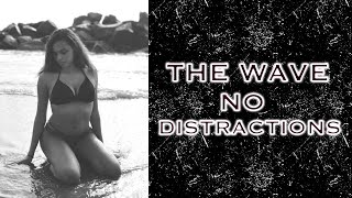 The Wave - No Distractions [Lyrics]