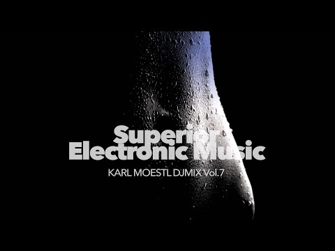 Superior Electronic Music DJMIX 7 by Karl Moestl