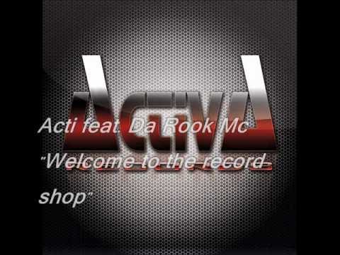 Acti feat. Da Rook Mc - Welcome to the record shop