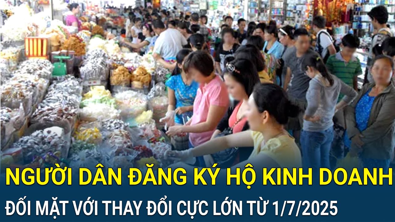 Người dân đăng ký hộ kinh doanh đối mặt với thay đổi cực lớn từ 1/7/2025